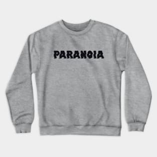 Paranoia Crewneck Sweatshirt